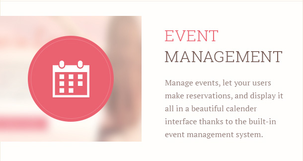 Manage events, let your users make reservations, and display it all in a beautiful calender interface thanks to the built-in event management system.