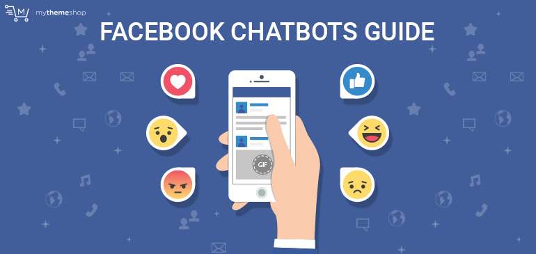 Facebook Chatbots Guide For Beginners - MyThemeShop