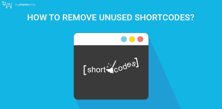 How-to-Remove-Unused-Shortcodes-from-WordPress